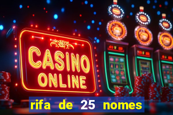 rifa de 25 nomes qual mais sai